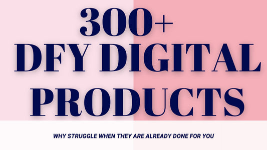 300+ Done For You Digital Products
