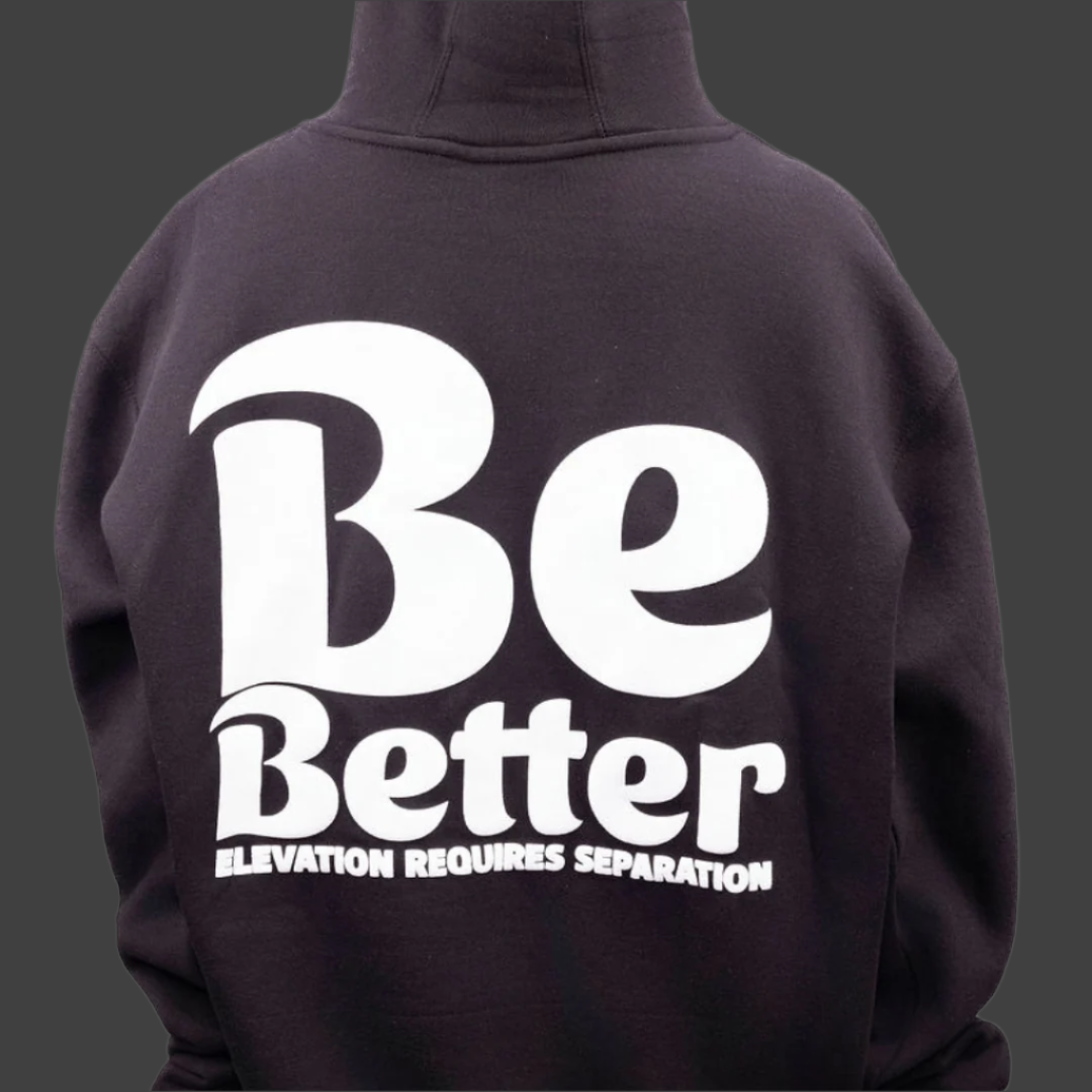 Be Better Hoodie