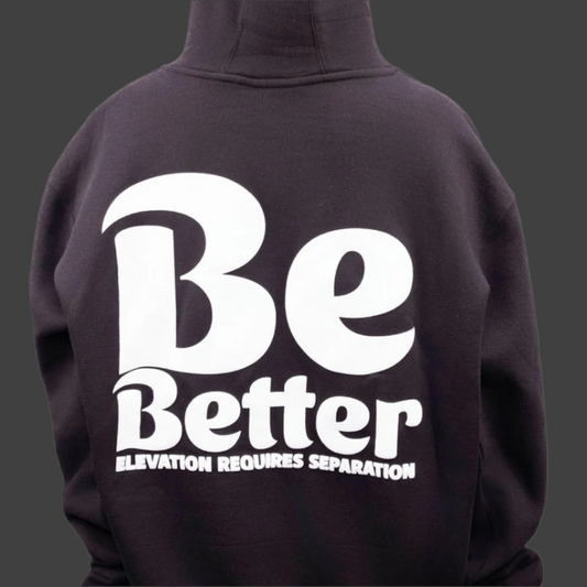 Be Better Hoodie